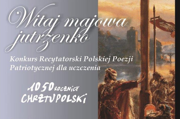Obraz przedstawia Konkursu Recytatorskiego Polskiej Poezji Patriotycznej "Witaj majowa jutrzenko"