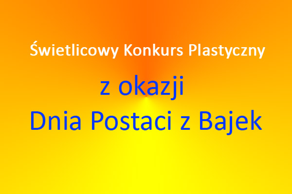 Obraz przedstawia Świetlicowy konkurs plastyczny z okazji Dnia Postaci z Bajek